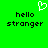 Green background with pixelated white heart above black text reading 'hello stranger' in two identical side-by-side arrangements.
