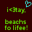 A dark red background displays green pixelated text reading 'i<3stay. beaches fo lifee!' with a cyan heart symbol above the text.