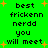 Green background with pixelated black text reading 'best frickenn nerdd you will meet' and orange starbursts, showing animation changes in starburst size and position.