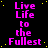 A static digital image displays repeated text "Live Life to the Fullest" in bright pink pixelated font against a black background with scattered yellow dots.
