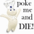 Pixelated cartoon character with chef's hat and outstretched arms next to pixelated text reading "poke me and DIE!" on white background.