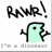 Pixelated dinosaur icon with 'RAWR!' text above and 'I'm a dinosaur' below, showing animation frames with varying text clarity.