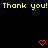 Yellow pixelated text reads 'Thank you! Thank you!' above two red pixelated hearts on a black background.
