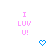 Pixelated text 'I LUV U!' in pink above two blue heart icons on white background.