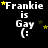 Black background with white text 'Frankie is Gay (:' and yellow stars scattered across the image.