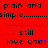 Red background with black text repeating 'plain and simple' and 'i still love you', blue heart symbols appear in sequence across frames.