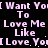 Pixelated text repeats 'I Want You To Love Me Like I Love You' in pink on black background with visible pixelation and spacing.