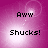Pixelated text 'Aww' and 'Shucks!' on a pink gradient background with shifting light effects.