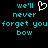 Pixelated cyan text on black background with a white heart symbol, displaying 'we'll never forget you bow' in two mirrored