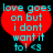 Red heart-shaped icon with cyan text reading "love goes on but i dont want it to! <3" on black background.