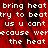 Red background with white pixelated text repeating 'bring heat try to beat us u cant because were the heat' in a pattern, partially obscured by gray overlay