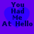 Blue heart-shaped background with dark blue text reading "You Had Me At Hello" in four identical quadrants.