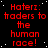 Red text on black background repeats 'Haterz: traders to the human race!' with white dots scattered across, one gray square in bottom-right corner.