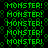 Green pixelated text repeatedly spelling 'MONSTER!' on a black background with a faint green pattern.