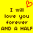 Yellow background with dark brown pixelated text reading "I will love you forever AND A HALF" and a red heart symbol above the left side of the text.