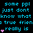 A static digital image displays cyan text on a black background with pink heart symbols, repeating the phrase "some ppl just dont know what a true friend really is" across multiple lines.