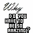 pixelated text icons displaying 'DO YOU HAVE TO BE SO AMAZING?' with varying color schemes and a signature above each
