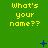Green background with yellow text reading 'What's your name??' repeated in a pattern, blue pixelated symbols scattered across the image