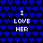 Pixelated blue heart pattern background with white text "I LOVE HER" repeated in four positions.