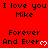 Red background with black text repeating 'I love you Mike' and 'Forever And Ever' alongside white pixelated hearts.