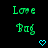 Green pixelated text 'Love' and 'Bag' on black background with cyan heart symbols, two identical frames side-by-side.