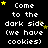 Black background with white pixelated text repeating 'Come to the dark side (we have cookies)' and scattered yellow stars.