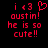 Red pixelated text on black background reads 'i <3 austin! he is so cute!!' with heart symbol replacing 'love'.