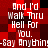 Red and black pixelated background with repeated white text reading "And I'd Walk Thru Hell For You. -Say Anything-" in a pattern