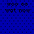 Blue background with black dot pattern and four identical pixelated text blocks reading 'Woo oo wat now' in two of two