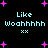 Pixelated text and pink stars on black background with repeated 'Like Woahhhhh xx' phrases in cyan.