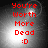 Red text on a dark gray background with a bright central light effect, displaying 'You're Worth More Dead :D' in four identical