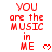 Red pixelated text "YOU are the MUSIC in ME" repeats with small red hearts on white background, partially cropped at bottom right.