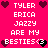 Pixelated text on bright pink background with heart symbols, reading 'TYLER ERICA JAZZY ARE MY BESTIES<3' in white block letters.