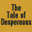 Yellow background with text "The Tale of Despereaux" and "NOW In Theaters" alongside a mouse character in green vest and white shirt.