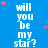 Blue background with repeated white text "will you be my star?" and scattered pink and blue stars.