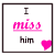 Pixelated static icon with text "I miss him" in gray and pink, a pink heart symbol, and a dark brown frame on white background.