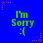 Blue background with green text reading "I'm Sorry :(" and orange/purple star-shaped dots scattered across the image.