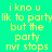 A static image with a bright green background displays yellow text reading "i kno u lik to party but the party nvr stops" in three , with orange rectangular overlays on some words