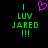 Green pixelated text 'I LUV JARED !!!' on black background with a pink heart symbol above the first 'L' in 'LUV'.