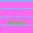 Static image with bright pink background and cyan horizontal lines, displaying green pixelated text "Briann" repeated across three