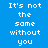 Blue background with white pixelated text reading "It's not the same without you" arranged in a pattern, where some have highlighted blue backgrounds