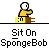 Pixel art character with white spherical head and yellow torso sits on yellow and brown object with white '80' text, under gray background with 'Sit On SpongeBob' text.