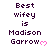 Pixelated text reads "Best wifey is Madison Garrow" with a pink heart symbol, displayed in multiple identical copies on a white background.