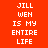 Four display the text "JILL WEN IS MY ENTIRE LIFE" in white pixelated font against red, green, and olive backgrounds
