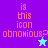 Pixelated text reads 'is this icon obnoxious?' in pink on a purple background with a cyan star, and the same text on light blue with a purple star.