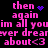 Pixelated pink text on black background with animated blue heart and starburst symbols, repeating 'then again im all you ever dream about<3' in two