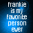 Blue gradient background with white pixelated text reading "frankie is my favorite person ever" in four identical