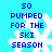 Blue background with white snowflake symbols and blue text reading "50 PUMPED FOR THE SKI SEASON" in pixelated font.