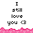 Pixelated text "I still love you <3" repeated three times above a pink wave border, with two of the same text below it on white background