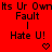 Red background with black pixelated text reading "Its Ur Own Fault | Hate U!" and two heart symbols below the text.